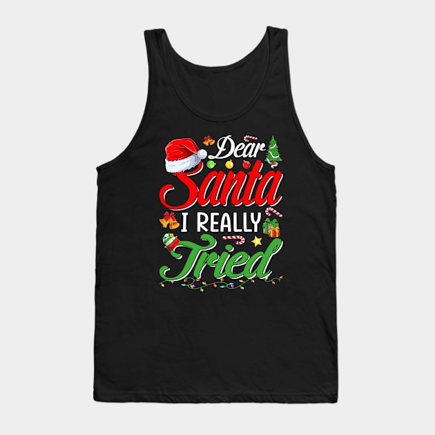 Dear Santa I Tried Dear Santa I Really Tried To Be Good Tee T-Shirt Tank Top by intelus